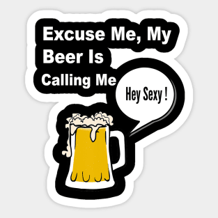 My Beer is Calling Me Sticker